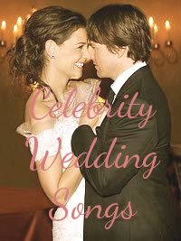 Celebrity wedding songs